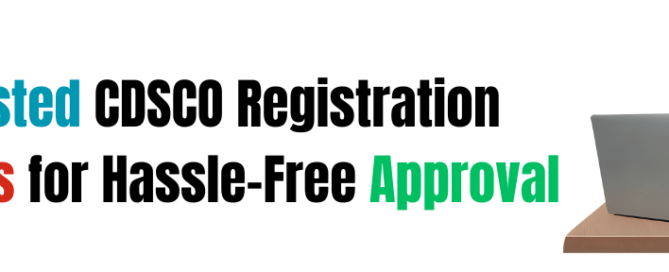 Find Trusted CDSCO Registration Consultants for Hassle-Free Approval