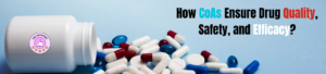 How CoAs Ensure Drug Quality, Safety, and Efficacy?