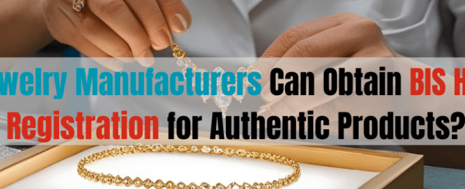 How Jewelry Manufacturers Can Obtain BIS Hallmark Registration for Authentic Products