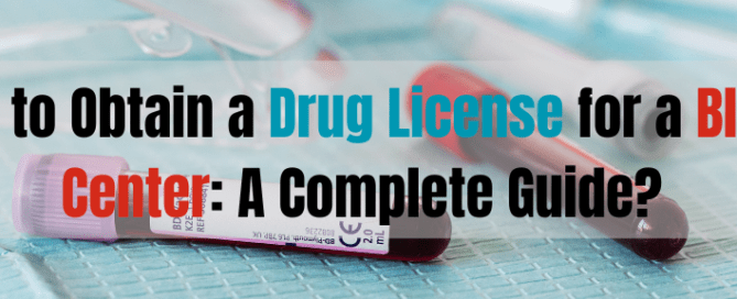How to Obtain a Drug License for a Blood Center A Complete Guide
