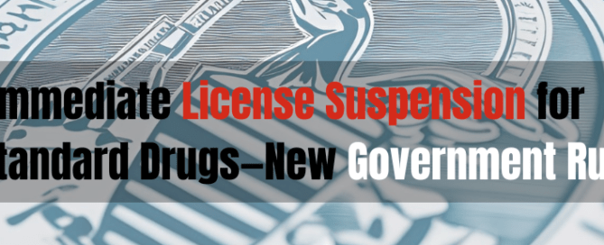 Immediate License Suspension for Substandard Drugs—New Government Rules