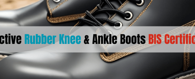 Protective Rubber Knee & Ankle Boots BIS Certification