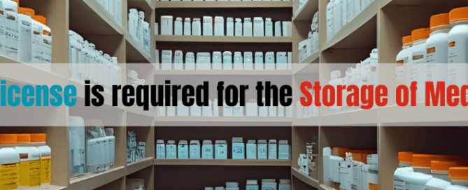 Which License is required for the Storage of Medicine