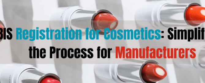 BIS Registration for Cosmetics Simplifying the Process for Manufacturers