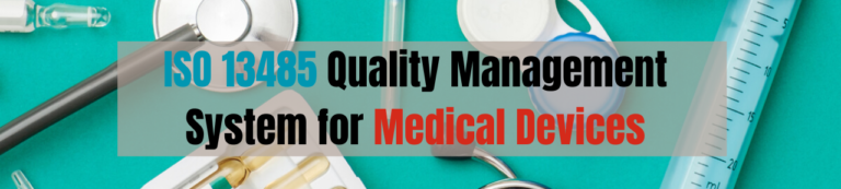 ISO 13485 Quality Management System for Medical Devices