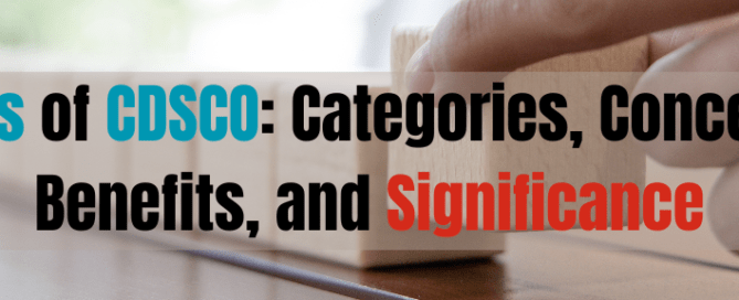 Roles of CDSCO Categories, Concepts, Benefits, and Significance