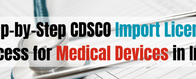 Step-by-Step CDSCO Import License Process for Medical Devices in India