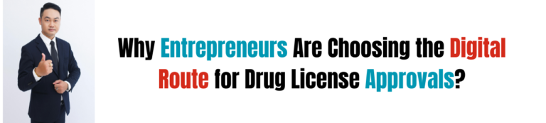 Why Entrepreneurs Choose Digital Route for Drug License Approvals?