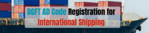 DGFT AD Code Registration for International Shipping