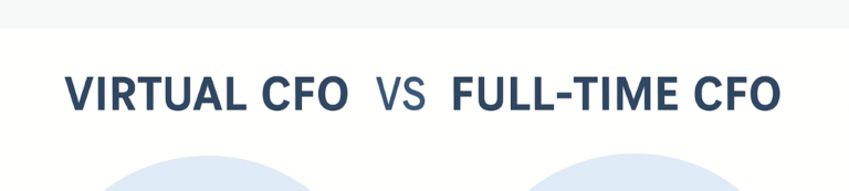 Virtual CFO vs Full-Time CFO: Which Is Right for Your Business Stage?