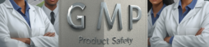 From Lab to Market: Why GMP Is the Cornerstone of Product Safety?