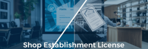 PSARA Registration vs. Shop Establishment License: What’s the Difference?