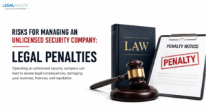 Risks for Managing an Unlicensed Security Company: Legal Penalties