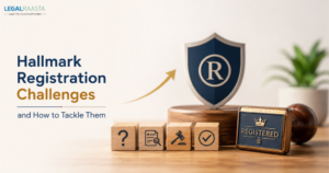 Hallmark Registration Challenges and How to Tackle Them?