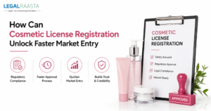 How Can Cosmetic License Registration Unlock Faster Market Entry?