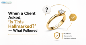 When a Client Asked, ‘Is This Hallmarked?’ — What Followed