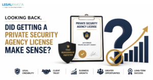 Looking Back, Did Getting a Private Security Agency License Make Sense?