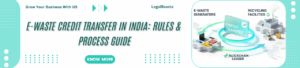 E-Waste Credit Transfer in India: Rules, Process & Compliance Guide