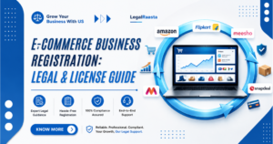E-commerce Business Registration in India: Licenses, GST, Legal Compliance & Complete Process
