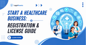 Start Your Healthcare Business in India: Complete Registration & Legal Compliance Guide