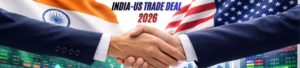 India-US Trade Deal 2026: Key Highlights, Tariff Changes & Impact on Indian Businesses