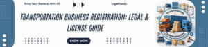 Start a Transportation Business in India – Registration, Licenses, Legal Complete Guide