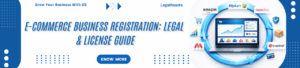 E-commerce Business Registration in India: Licenses, GST, Legal Compliance & Complete Process