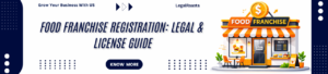 Start a Profitable Food Franchise – Registration, FSSAI & Legal Compliance Guide