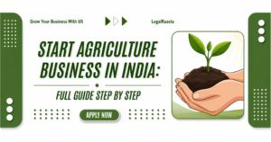 How to Start an Agriculture Business in India: Registration, Licenses & Subsidies