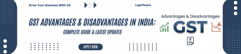 GST in India: Comprehensive Guide on Benefits, Advantages and Disadvantages