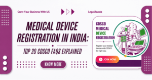 Medical Device Registration in India: Top 20 CDSCO FAQs Explained
