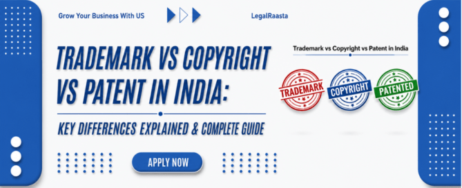 Trademark vs Copyright vs Patent in India