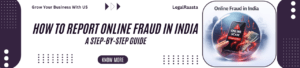 How to Report Online Fraud in India: File a Complaint & Recover Your Money Guide