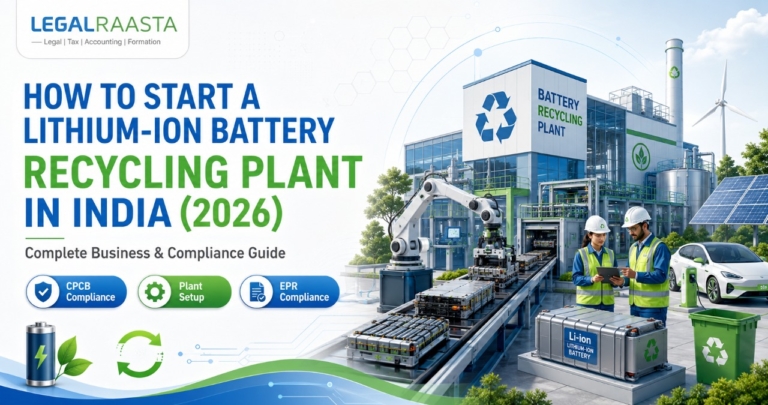 How to Start a Lithium-Ion Battery Recycling Plant in India (2026): Complete Business & Compliance Guide