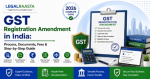 GST Registration Amendment in India: Process, Documents, Fees & Step-by-Step Guide