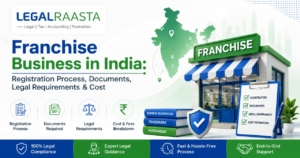 Franchise Business in India: Registration Process, Documents, Legal Requirements & Cost