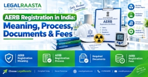 AERB Registration in India: Meaning, Process, Documents & Fees