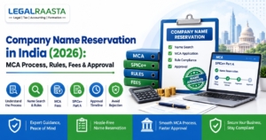 Company Name Reservation in India (2026): MCA Process, Rules, Fees & Approval